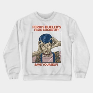 Ferris Bueller Head Comes Off Crewneck Sweatshirt